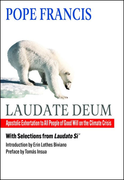 Laudate Deum: Apostolic Exhortation to All People of Good Will on the Climate Crisis