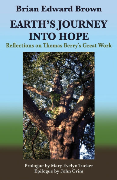 Earth's Journey Into Hope: Reflections on Thomas Berry's Great Work