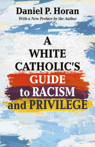 Free epub ebook to download A White Catholic's Guide to Racism and Privilege (English Edition)