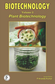 Title: Biotechnology (Plant Biotechnology), Author: P.  Ananda Kumar