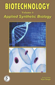 Title: Biotechnology (Applied Synthetic Biology), Author: Vijai Singh