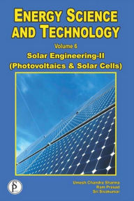 Title: Energy Science And Technology, Solar Engineering-II (Photovoltaics And Solar Cells), Author: Ram Prasad