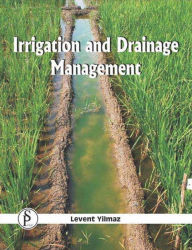 Title: Irrigation And Drainage Management, Author: Levent Yilmaz