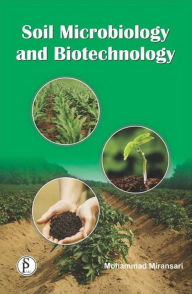 Title: Soil Microbiology And Biotechnology, Author: Mohammad Miransari