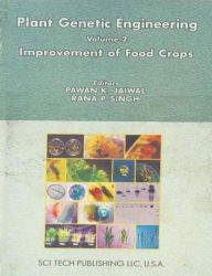 Title: Plant Genetic Engineering (Improvement of Food Crops), Author: Pawan  K. Jaiwal