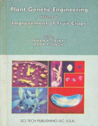 Title: Plant Genetic Engineering (Improvement of Fruits), Author: Pawan  K. Jaiwal