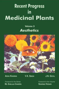 Title: Recent Progress in Medicinal Plants (Aesthetics), Author: V. K. SINGH