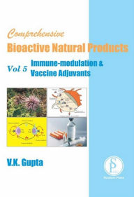 Title: Comprehensive Bioactive Natural Products (Immune-Modulation & Vaccine Adjuvants), Author: V.K. GUPTA