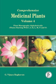 Title: Comprehensive Medicinal Plants, Plant Monographs Alphabetically (Plants Starting With I, J, K, L, M, N And O), Author: G.  Vijaya Raghavan