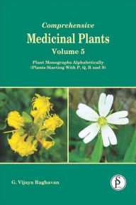 Title: Comprehensive Medicinal Plants, Plant Monographs Alphabetically (Plants Starting With P, Q, R And S), Author: G.  Vijaya Raghavan