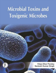 Title: Microbial Toxins And Toxigenic Microbes, Author: Vidya  Dhar Pandey