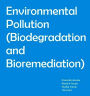 Environmental Pollution (Biodegradation and Bioremediation)