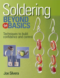 Title: Soldering Beyond the Basics: Techniques to Build Confidence and Control, Author: Joe Silvera