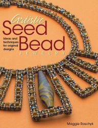 Title: Artistic Seed Bead Jewelry: Ideas and Techniques for Original Designs (PagePerfect NOOK Book), Author: Maggie Roschyk