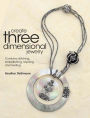 Create Three Dimensional Jewelry: Combine Stitching, Embellishing, Layering, and Riveting (PagePerfect NOOK Book)