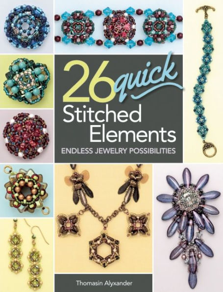 26 Quick Stitched Elements: Endless Jewelry Possibilities