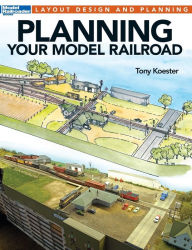 Title: Planning Your Model Railroad, Author: Tony Koester