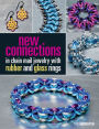 New Connections in Chain Mail Jewelry with Rubber and Glass Rings