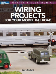 Title: Wiring Projects for Your Model Railroad, Author: Larry Puckett
