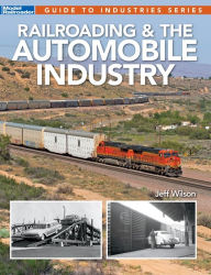 Title: Railroading & The Automobile Industry, Author: Jeff Wilson