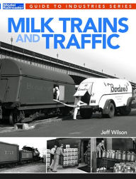 Title: Milk Trains and Traffic, Author: Jeff Wilson