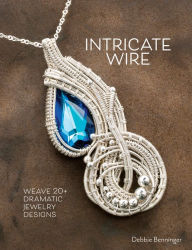 Wire-Wrapped Jewelry Techniques: Tools and Inspiration for Creating Your  Own Fashionable Jewelry (Fox Chapel Publishing) 30 Expert Wire-Wrapping