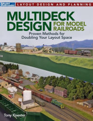 Title: Multideck Design for Model Railroads, Author: Tony Koester