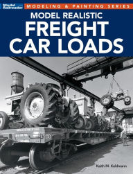 Title: Model Realistic Freight Car Loads, Author: Keith Kohlmann