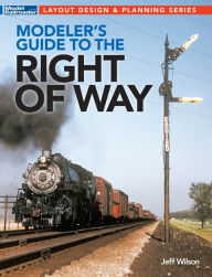 Title: Modeler's Guide to the Right of Way, Author: Jeff Wilson