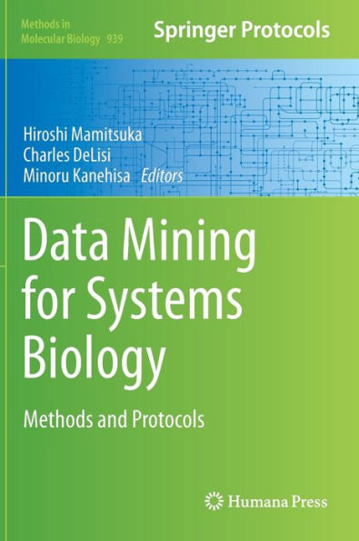 Data Mining for Systems Biology: Methods and Protocols / Edition 1