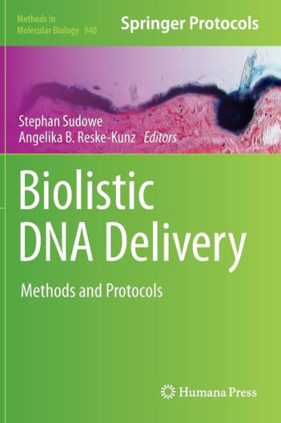 Biolistic DNA Delivery: Methods and Protocols / Edition 1