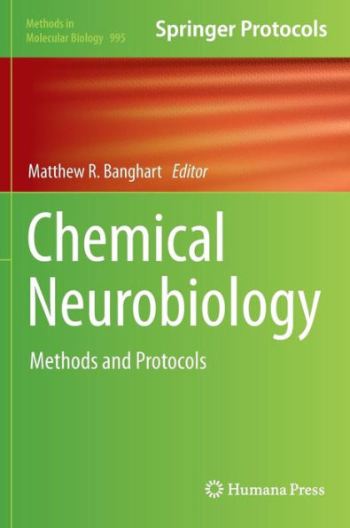 Chemical Neurobiology: Methods and Protocols / Edition 1