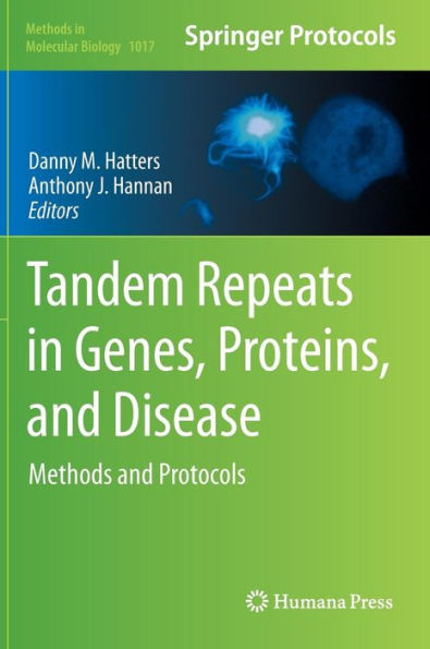 Tandem Repeats in Genes, Proteins, and Disease: Methods and Protocols / Edition 1