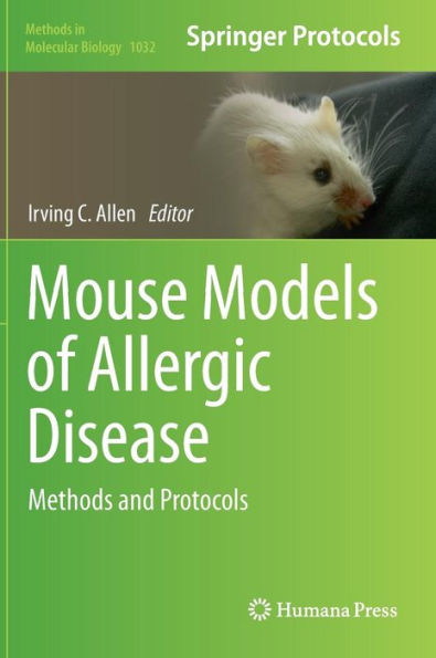 Mouse Models of Allergic Disease: Methods and Protocols / Edition 1