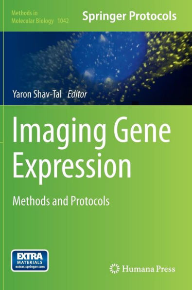 Imaging Gene Expression: Methods and Protocols / Edition 1