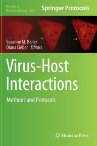 Title: Virus-Host Interactions: Methods and Protocols, Author: Susanne M. Bailer