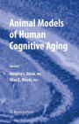 Animal Models of Human Cognitive Aging / Edition 1