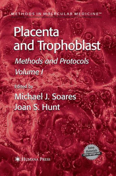 Placenta and Trophoblast: Methods and Protocols, Volume I