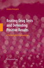 Beating Drug Tests and Defending Positive Results: A Toxicologist's Perspective