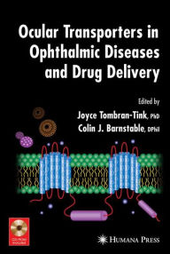 Title: Ocular Transporters in Ophthalmic Diseases and Drug Delivery, Author: Joyce Tombran-Tink