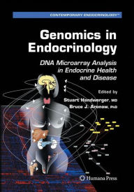 Title: Genomics in Endocrinology: DNA Microarray Analysis in Endocrine Health and Disease / Edition 1, Author: Stuart Handwerger