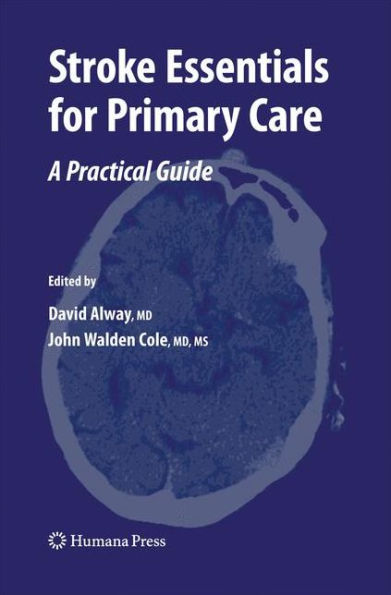 Stroke Essentials for Primary Care: A Practical Guide / Edition 1