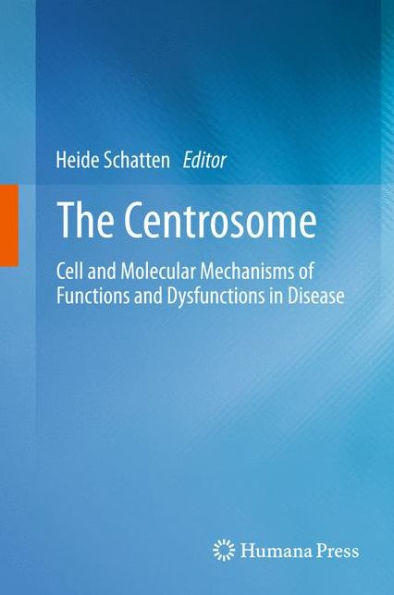The Centrosome: Cell and Molecular Mechanisms of Functions Dysfunctions Disease
