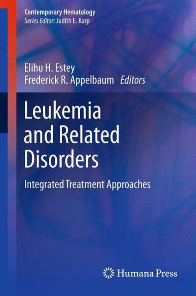 Leukemia and Related Disorders: Integrated Treatment Approaches / Edition 1