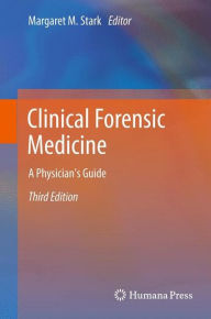 Title: Clinical Forensic Medicine: A Physician's Guide / Edition 3, Author: Margaret M. Stark
