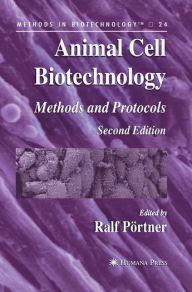 Title: Animal Cell Biotechnology: Methods and Protocols / Edition 2, Author: Ralf Pörtner