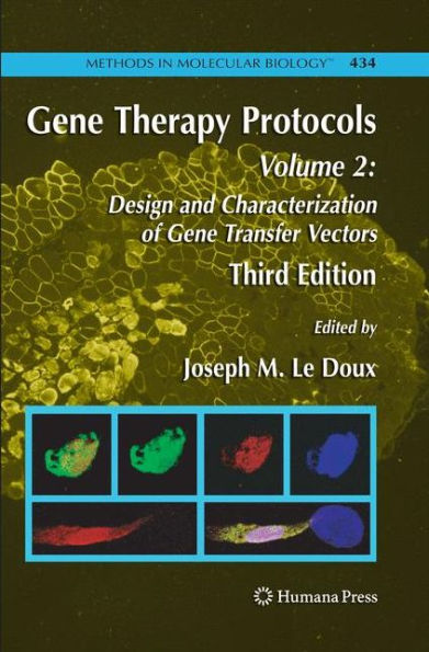 Gene Therapy Protocols: Volume 2: Design and Characterization of Gene Transfer Vectors / Edition 3