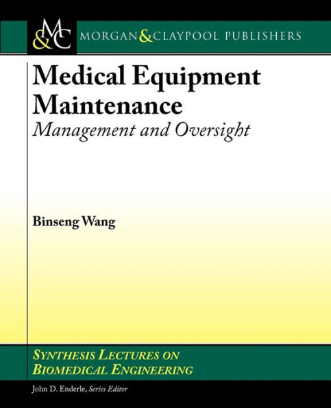 Medical Equipment Maintenance: Management and Oversight / Edition 1