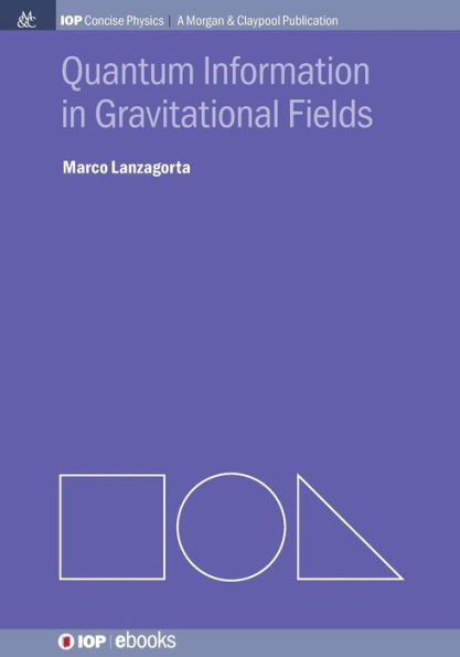 Quantum Information in Gravitational Fields / Edition 1