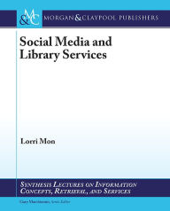 Title: Social Media and Library Services, Author: Lorri Mon